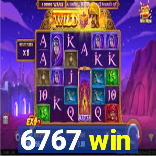 6767 win